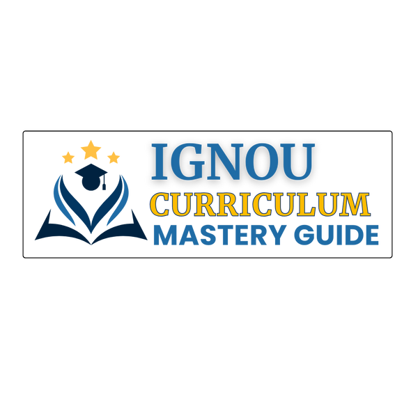 IGNOU Curriclum Mastery Guide